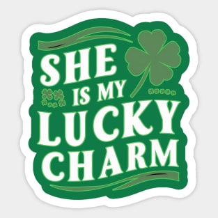 She is my lucky charm Sticker